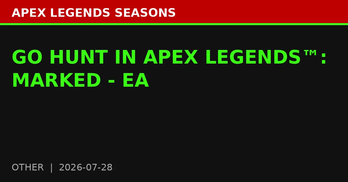 GO HUNT IN APEX LEGENDS™: MARKED - EA