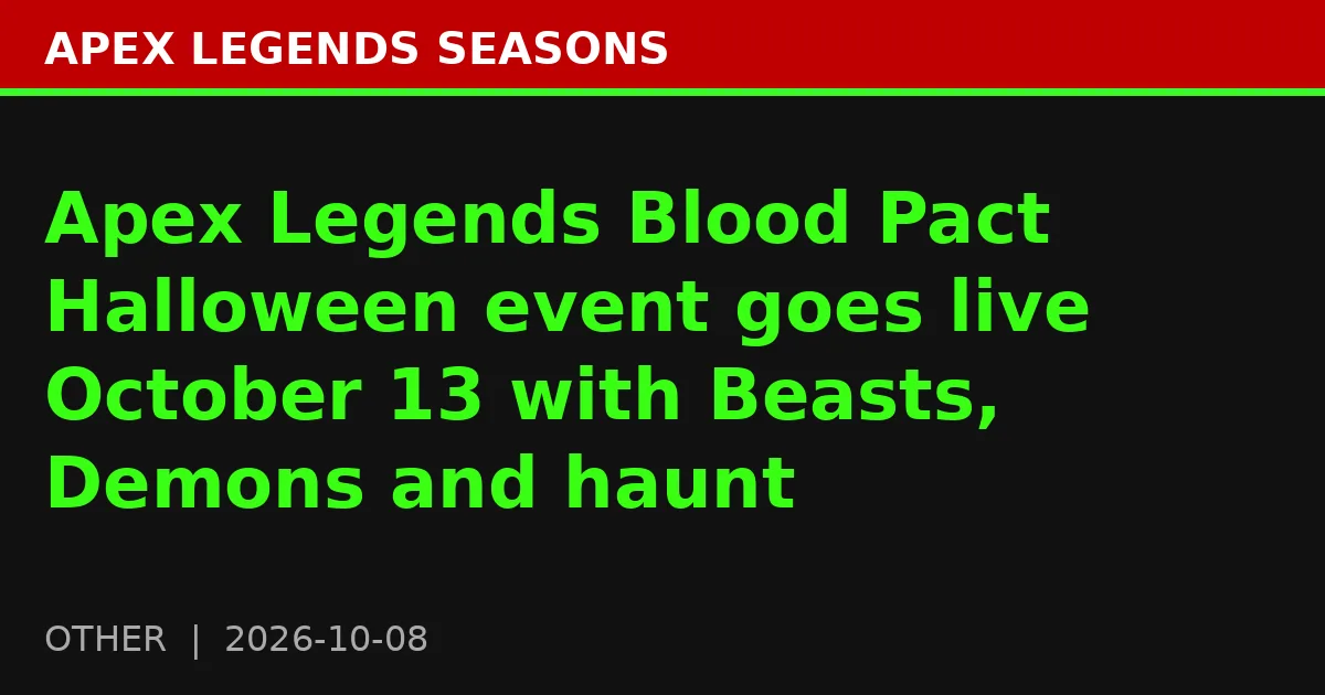 Apex Legends Blood Pact Halloween event goes live October 13 with Beasts, Demons and haunt